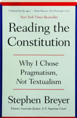 READING THE CONSTITUTION: Why I Chose Pragmatism, Not Textualism