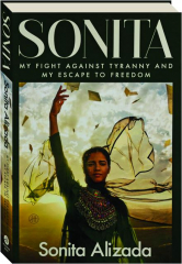SONITA: My Fight Against Tyranny and My Escape to Freedom