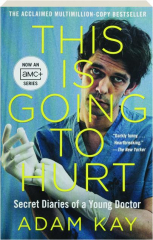 THIS IS GOING TO HURT: Secret Diaries of a Young Doctor