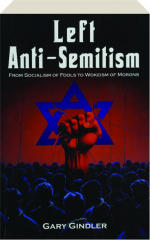 LEFT ANTI-SEMITISM: From Socialism of Fools to Wokeism of Morons