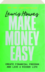 MAKE MONEY EASY: Create Financial Freedom and Live a Richer Life