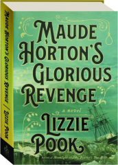 MAUDE HORTON'S GLORIOUS REVENGE
