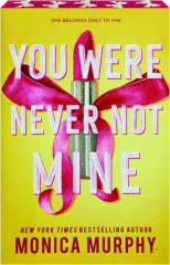 YOU WERE NEVER NOT MINE