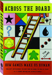 ACROSS THE BOARD: How Games Make Us Human