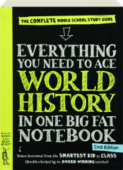 EVERYTHING YOU NEED TO ACE WORLD HISTORY IN ONE BIG FAT NOTEBOOK, 2ND EDITION