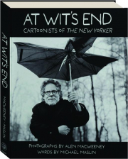 AT WIT'S END: Cartoonists of The New Yorker