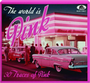 THE WORLD IS PINK: 30 Traces of Pink