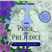 BBC <I>PRIDE AND PREJUDICE:</I> The Official Coloring Book