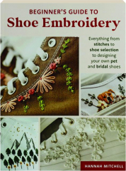 BEGINNER'S GUIDE TO SHOE EMBROIDERY