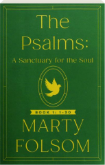 THE PSALMS: A Sanctuary for the Soul--Book 1