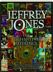 JEFFREY JONES: The Definitive Reference