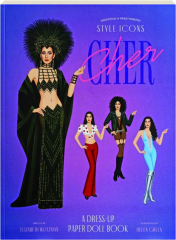 CHER: Style Icons--A Dress-Up Paper Doll Book