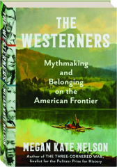 THE WESTERNERS: Mythmaking and Belonging on the American Frontier