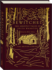 BEWITCHED: The Ghostly Tales of Edith Wharton