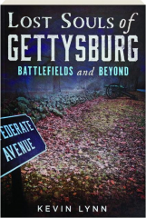 LOST SOULS OF GETTYSBURG: Battlefields and Beyond