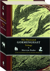 THE ILLUSTRATED GORMENGHAST TRILOGY