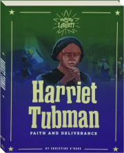 HARRIET TUBMAN: Faith and Deliverance