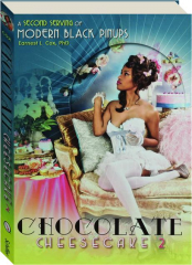 CHOCOLATE CHEESECAKE 2: A Second Serving of Modern Black Pinups