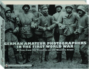 GERMAN AMATEUR PHOTOGRAPHERS IN THE FIRST WORLD WAR