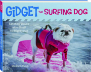 GIDGET THE SURFING DOG: Catching Waves with a Small but Mighty Pug