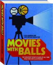 MOVIES WITH BALLS: The Greatest Sports Films of All Time, Analyzed and Illustrated