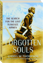 FORGOTTEN SOULS: The Search for the Lost Tuskegee Airmen
