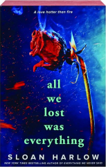 ALL WE LOST WAS EVERYTHING
