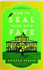 HOW TO SEAL YOUR OWN FATE