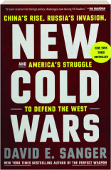 NEW COLD WARS: China's Rise, Russia's Invasion, and America's Struggle to Defend the West