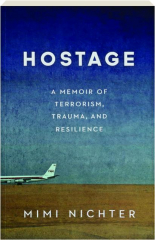 HOSTAGE: A Memoir of Terrorism, Trauma, and Resilience