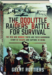 THE DOOLITTLE RAIDERS' BATTLE FOR SURVIVAL