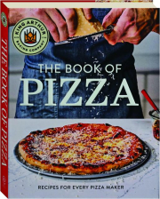 THE BOOK OF PIZZA: Recipes for Every Pizza Maker