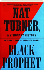 NAT TURNER, BLACK PROPHET: A Visionary History