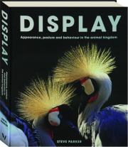 DISPLAY: Appearance, Posture and Behavior in the Animal Kingdom