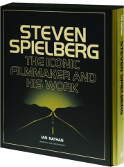 STEVEN SPIELBERG: The Iconic Filmmaker and His Work