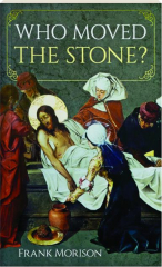 WHO MOVED THE STONE?
