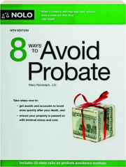 8 WAYS TO AVOID PROBATE, 16TH EDITION
