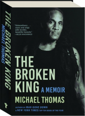 THE BROKEN KING: A Memoir
