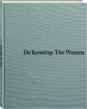 DE KOONING: The Women--Works on Paper, 1947-1954