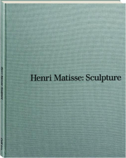 HENRI MATISSE: Sculpture