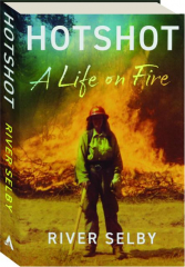 HOTSHOT: A Life on Fire