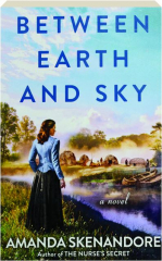 BETWEEN EARTH AND SKY