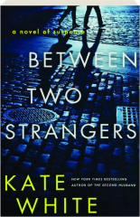 BETWEEN TWO STRANGERS