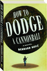 HOW TO DODGE A CANNONBALL
