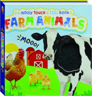 FARM ANIMALS: A Noisy Touch & Feel Book