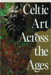 CELTIC ART ACROSS THE AGES