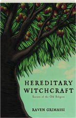 HEREDITARY WITCHCRAFT: Secrets of the Old Religion