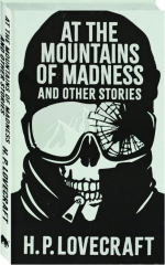 AT THE MOUNTAINS OF MADNESS AND OTHER STORIES