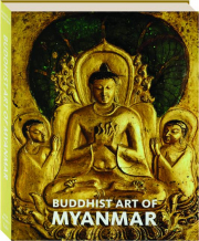 BUDDHIST ART OF MYANMAR
