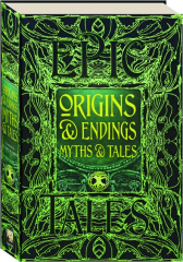 ORIGINS & ENDINGS MYTHS & TALES